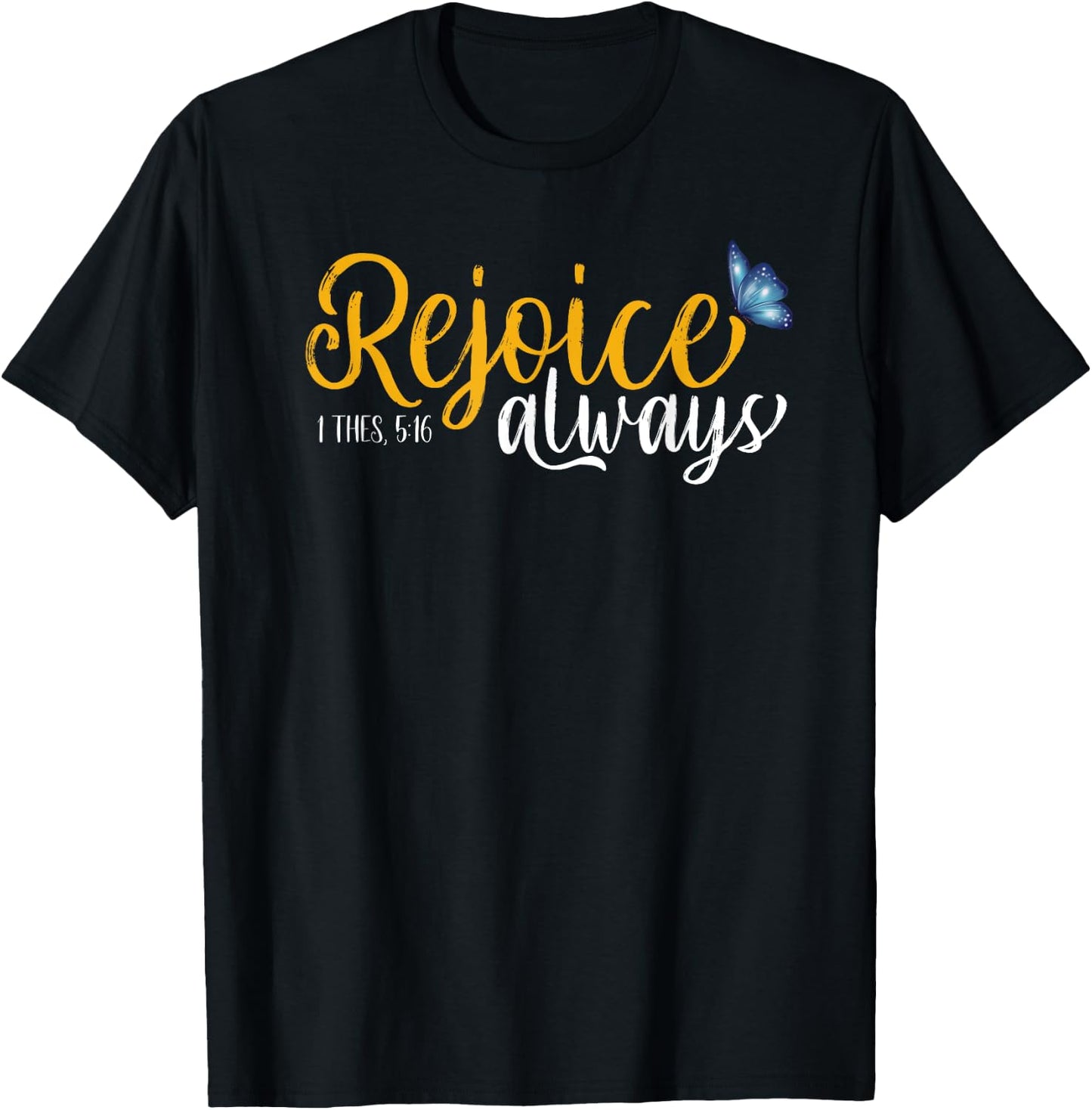 1 Thes. 5:16 - Rejoice Always Butterflies T-Shirt - T-Shirt | Black