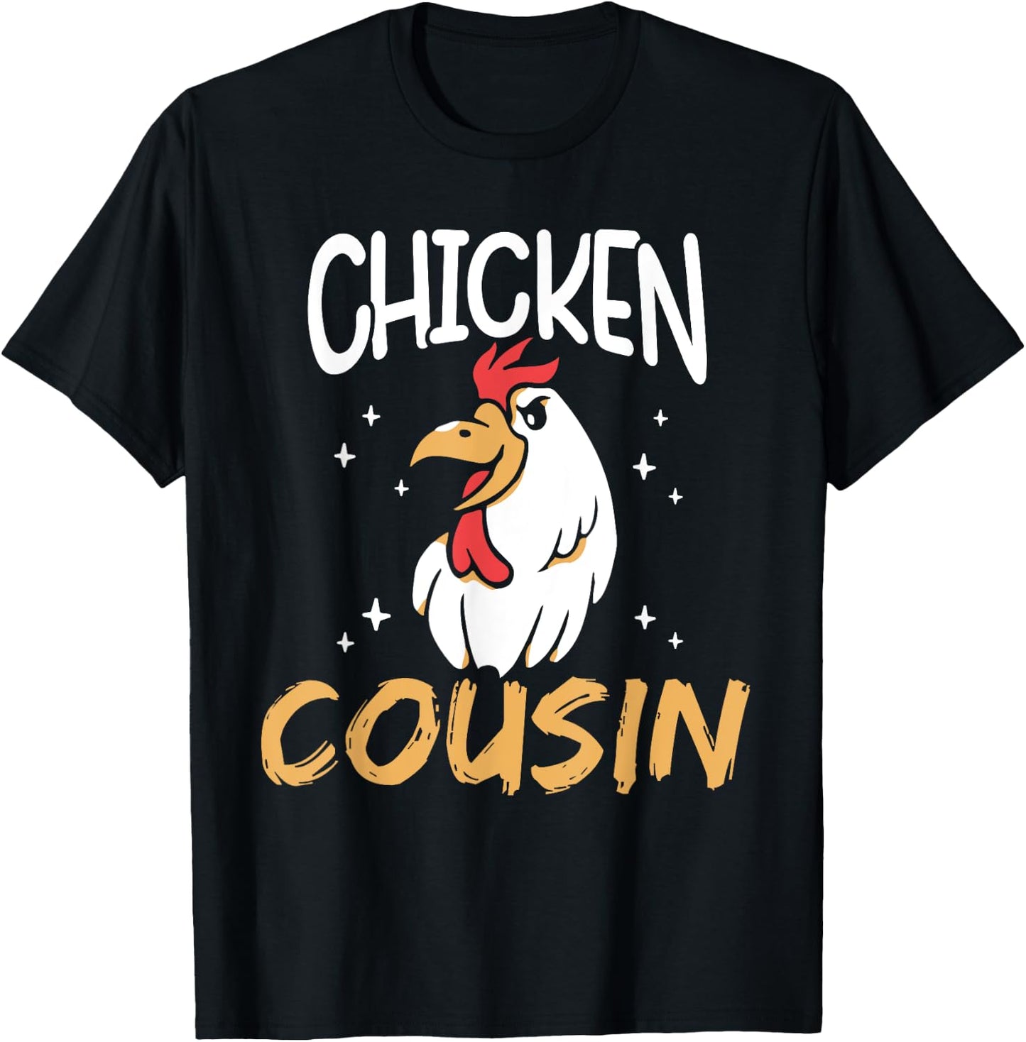 Chicken Cousin Rooster Poultry Keeper Chickens Chicken T-Shirt - T-Shirt | Black