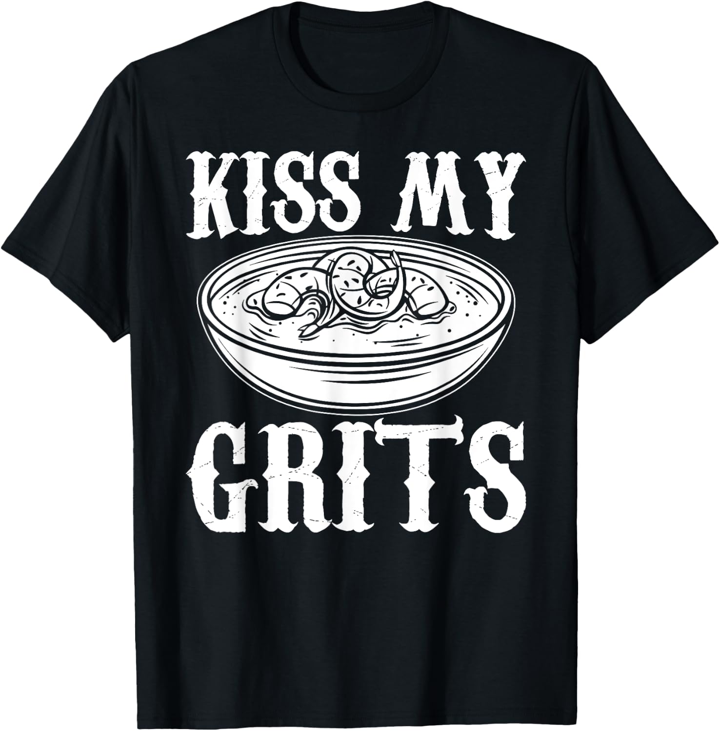 Kiss My Grits Funny Southern Country Food T-Shirt - T-Shirt | Black