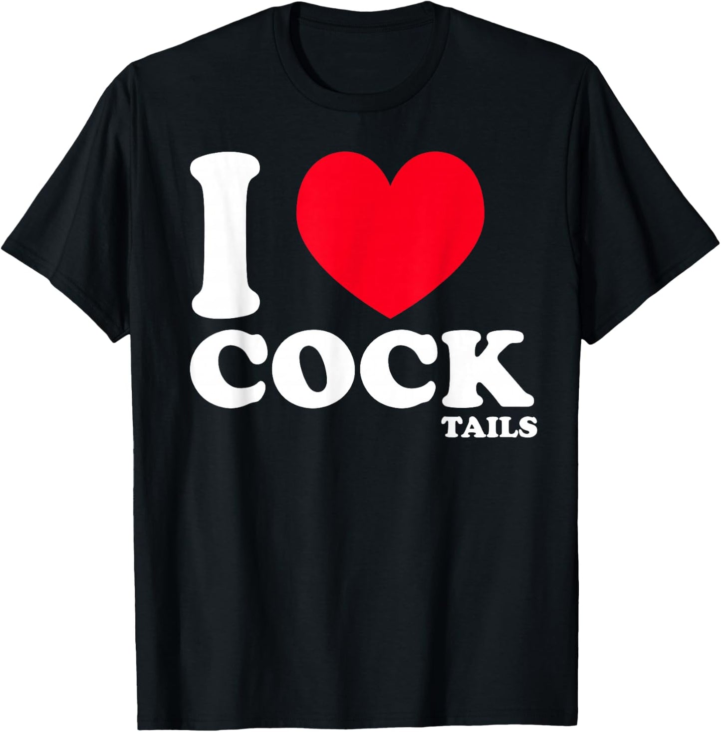 I Love Heart Cocktails Funny Cock-tail Pun Bar Pub Drinking T-Shirt - T-Shirt | Black