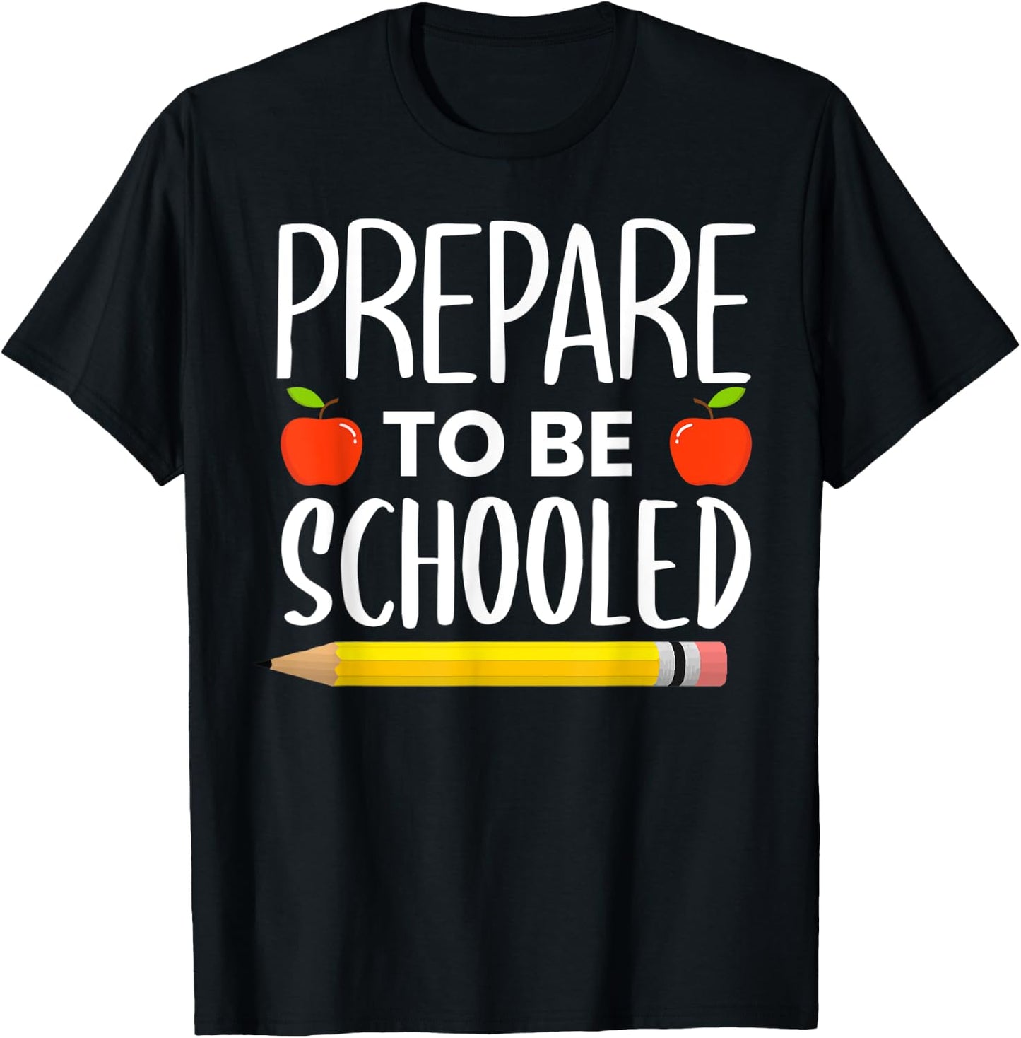Prepare To Be Schooled Teacher Back To School Men Women Kids T-Shirt - T-Shirt | Black