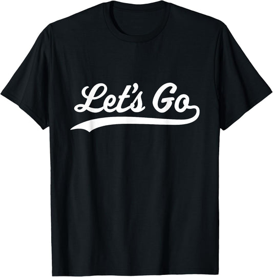 Funny Sports Gifts Let's Go - Adults - Black - Small - Short Sleeve - - Classic Fit - Modern Casual - Sports Fans, General Audience T-Shirt - T-Shirt | Black