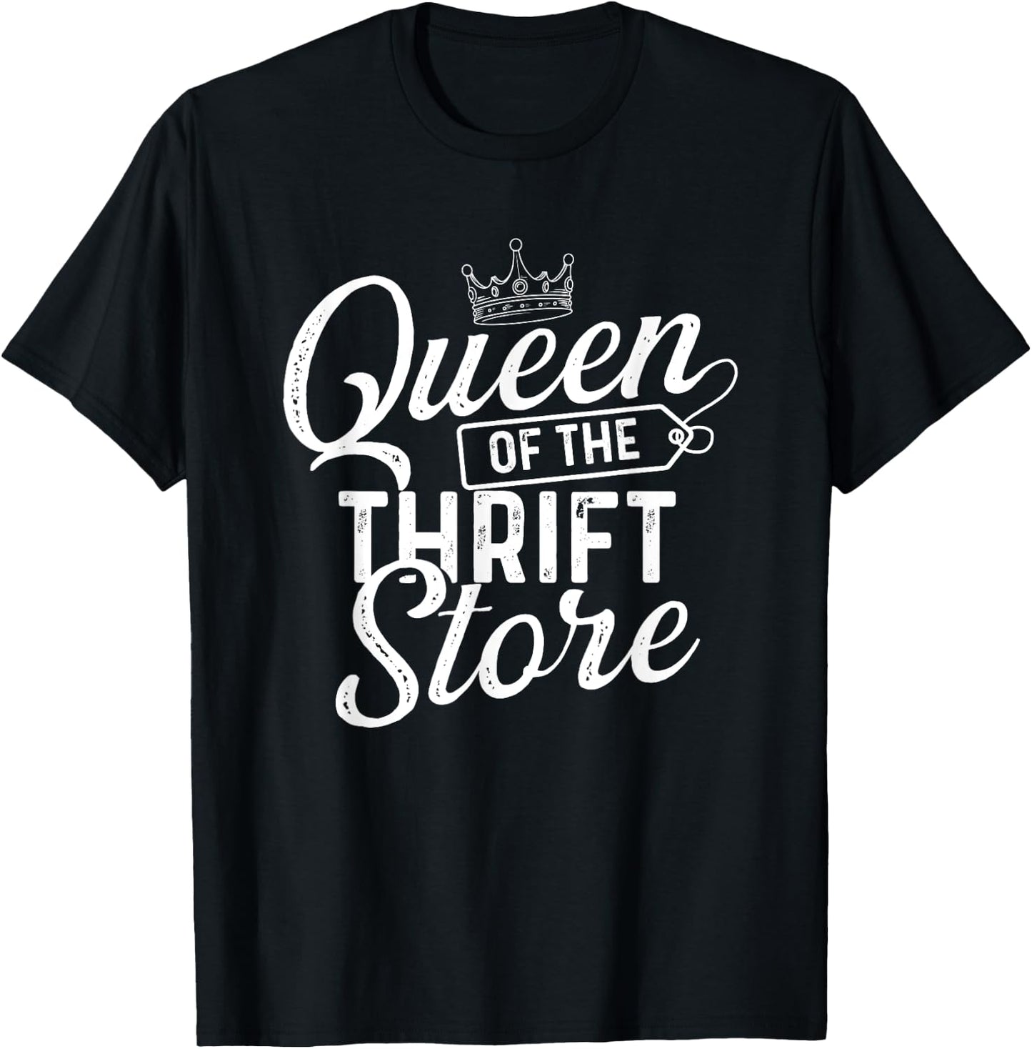 Queen of The Thrift Store - Thrifter Thrifting T-Shirt - T-Shirt | Black