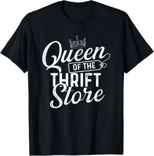Queen of The Thrift Store - Thrifter Thrifting T-Shirt - T-Shirt | Black