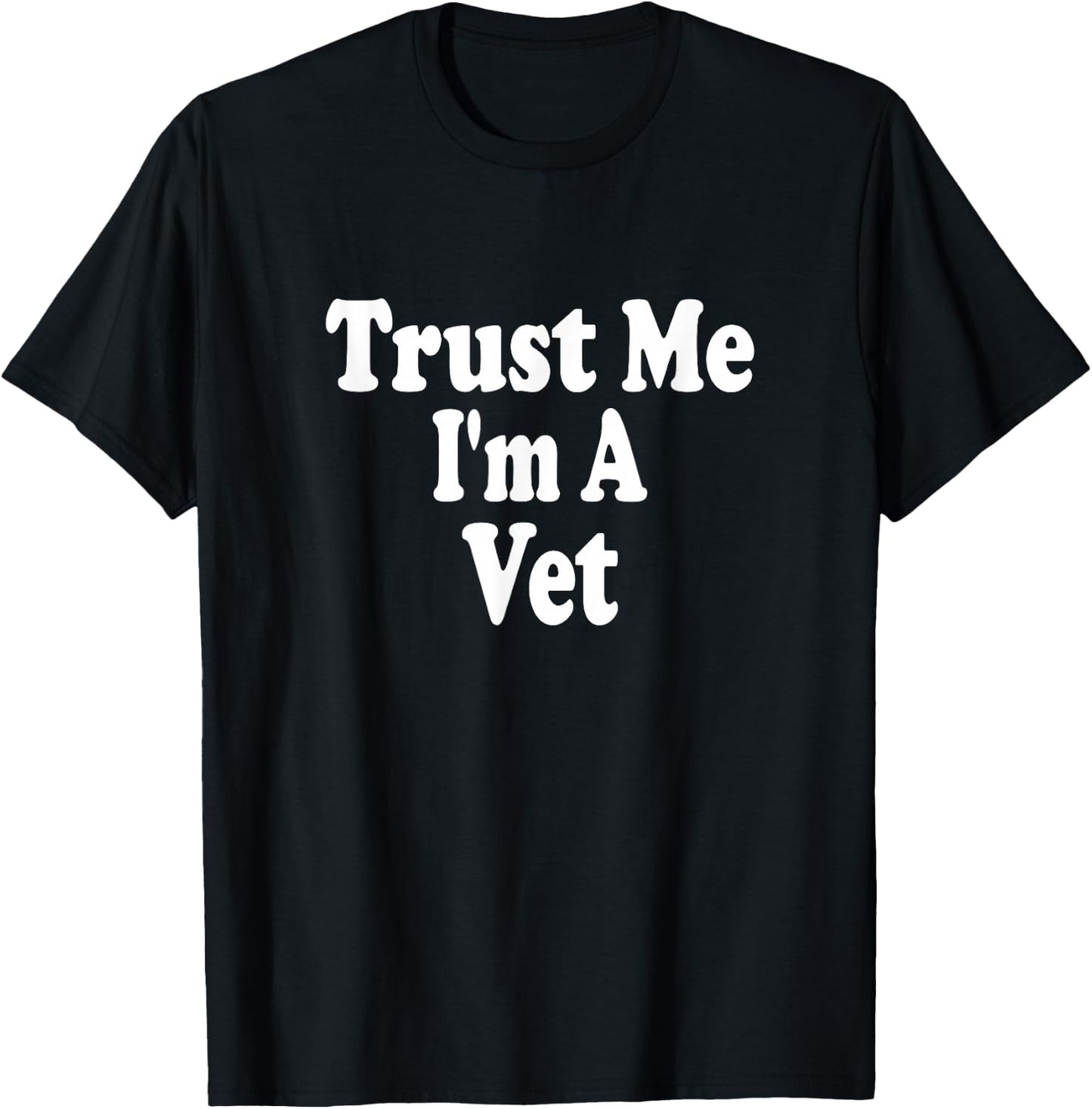 Trust Me I'm A Vet Veterinarian Animal Doctor T-Shirt - T-Shirt | Black
