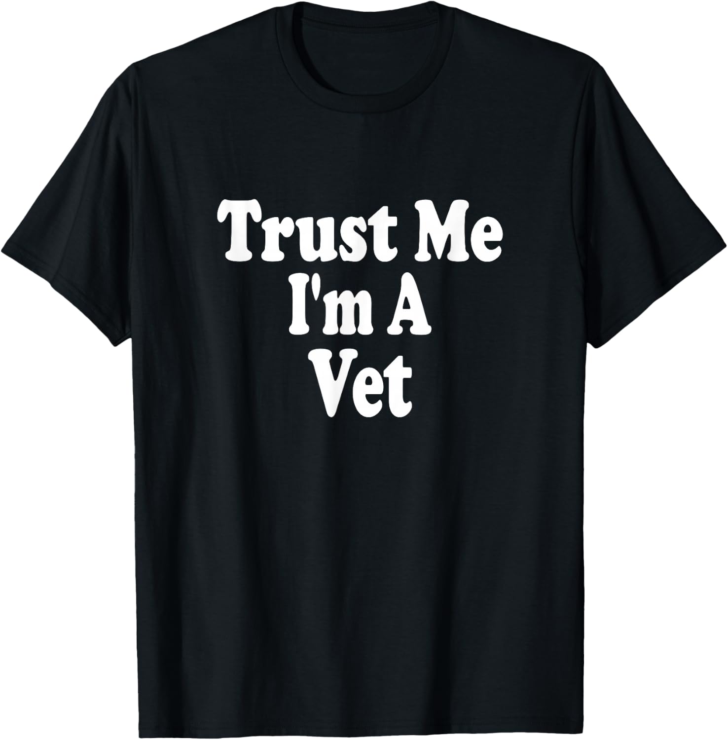 Trust Me I'm A Vet Veterinarian Animal Doctor T-Shirt - T-Shirt | Black