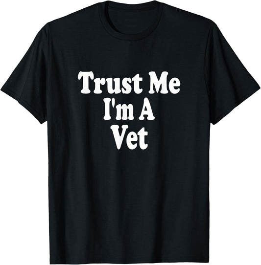 Trust Me I'm A Vet Veterinarian Animal Doctor T-Shirt - T-Shirt | Black