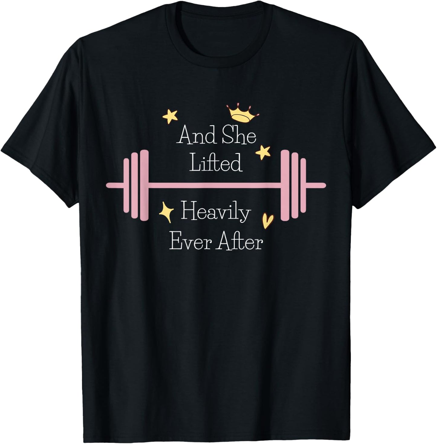 And She Lifted Heavily Ever After Funny Gym Workout T-Shirt - T-Shirt | Black
