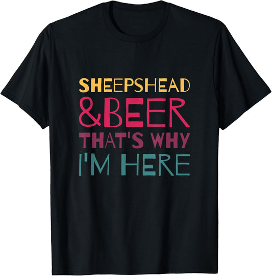 SHEEPSHEAD & BEER THAT'S WHY I'M HERE Fun Playing Card Game T-Shirt - T-Shirt | Black