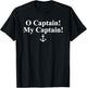 O Captain! My Captain! Walt Whitman Poem Quote Anchor T-Shirt - T-Shirt | Black