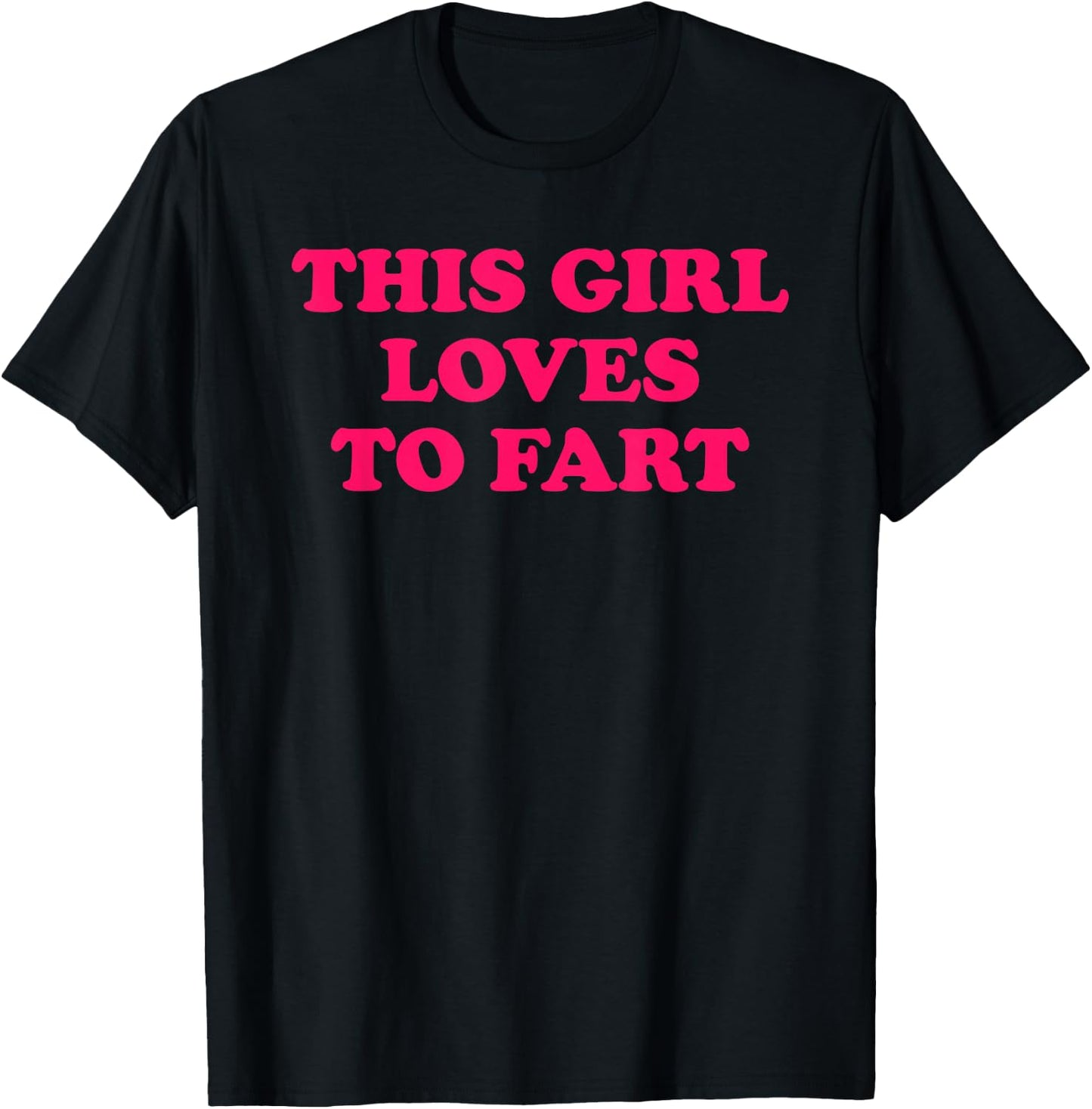 This Girl Loves to Fart T-Shirt - T-Shirt | Black