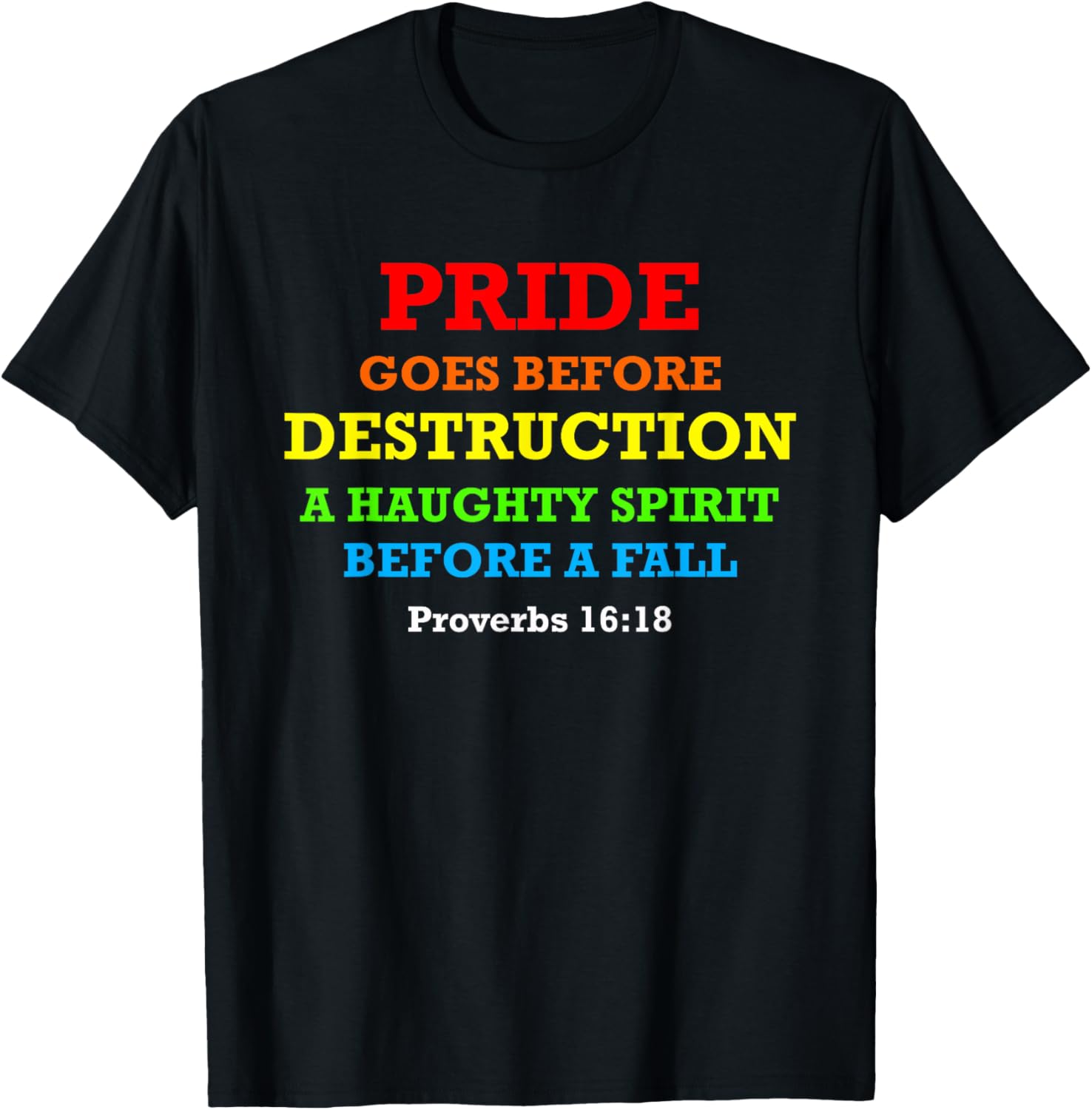 Proverbs 16:18 Pride Goes Before Destruction Bible Verse T-Shirt - T-Shirt | Black