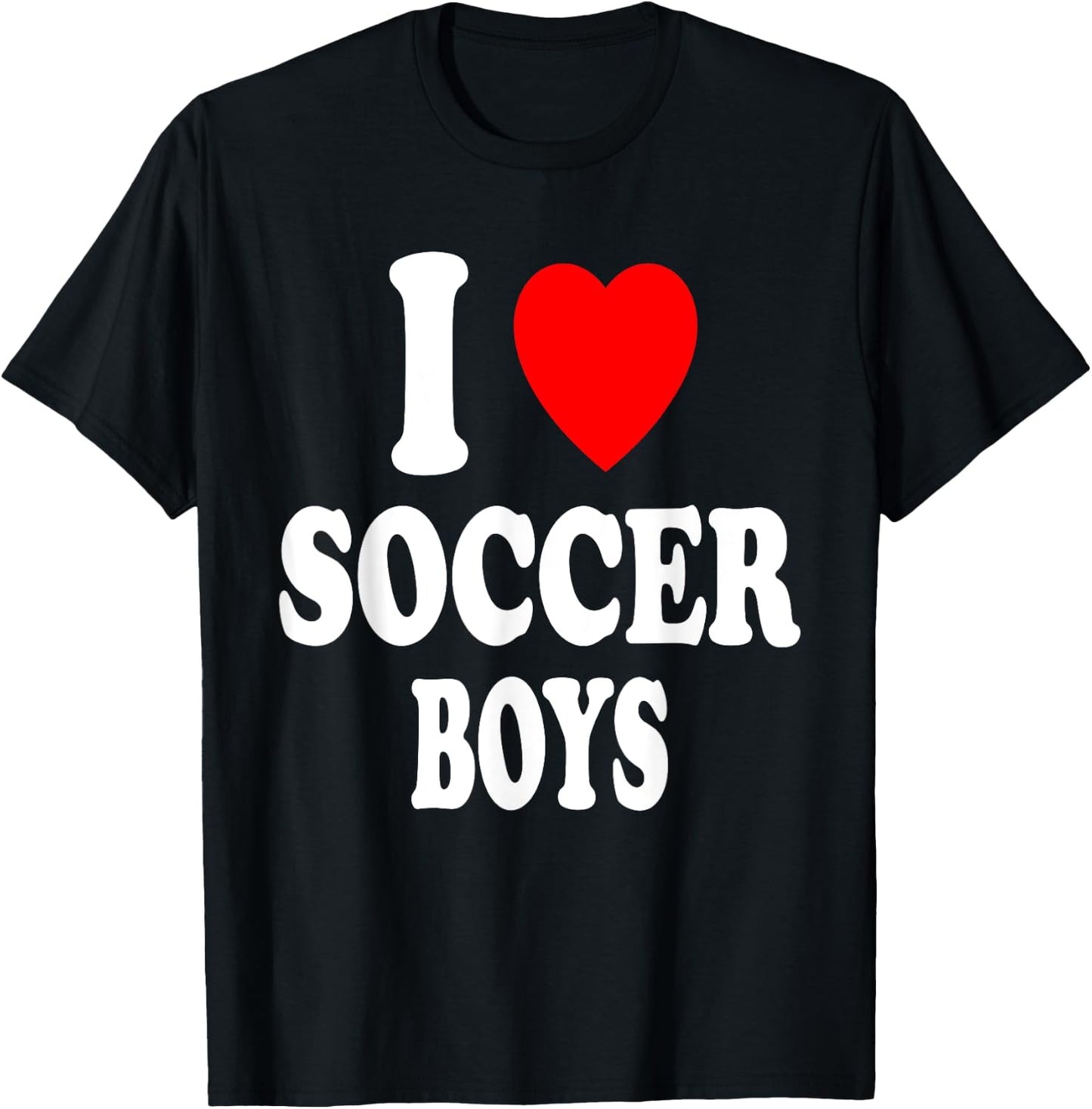 I Heart (Love) Soccer Boys Hot Sexy Athletic Attraction T-Shirt - T-Shirt | Black