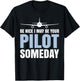 Be Nice I Might Be Your Pilot Someday Aviation Aircraft T-Shirt - T-Shirt | Black