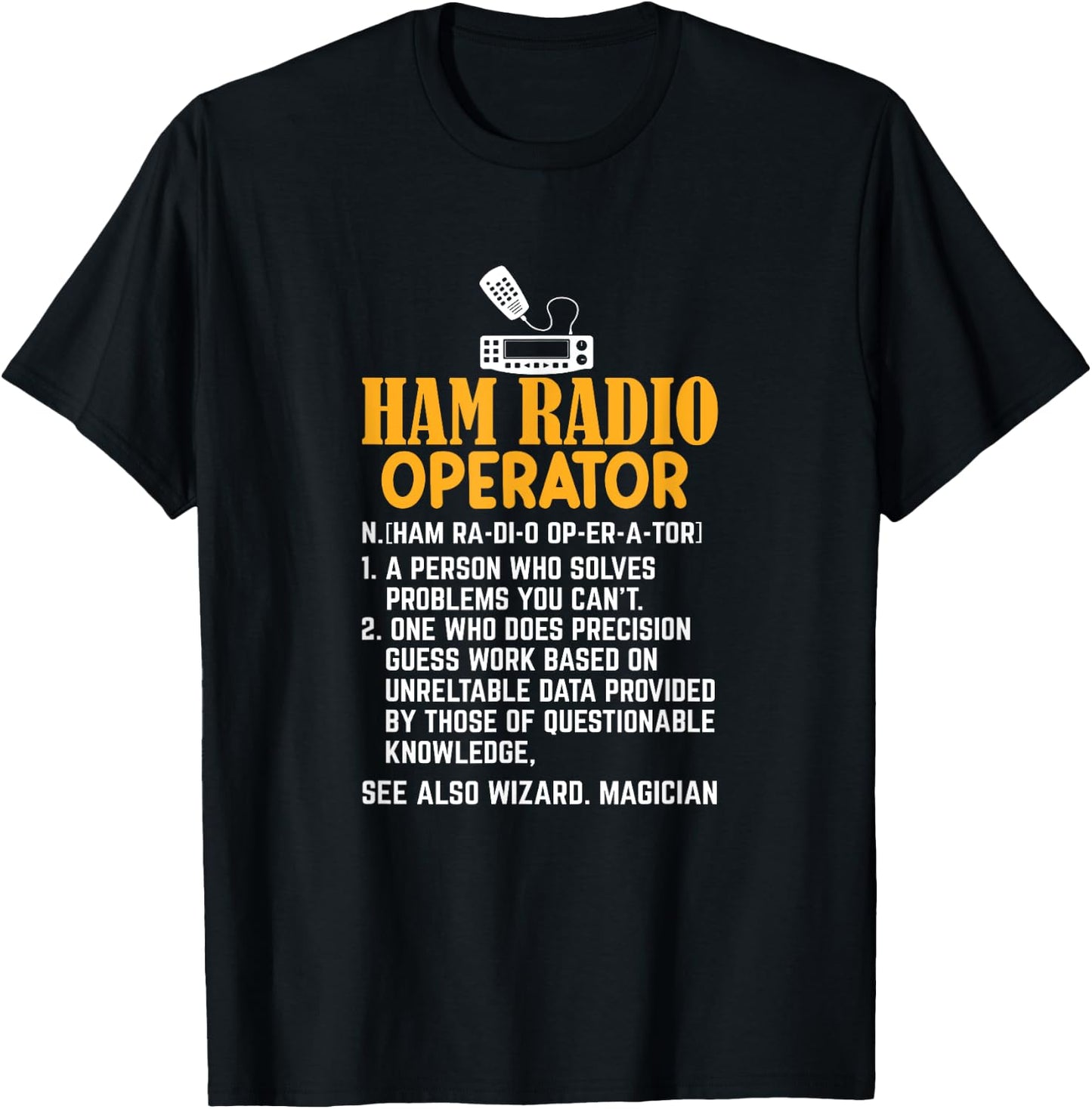 Ham Radio Operator Definition Radio Ham Radio Operator T-Shirt - T-Shirt | Black