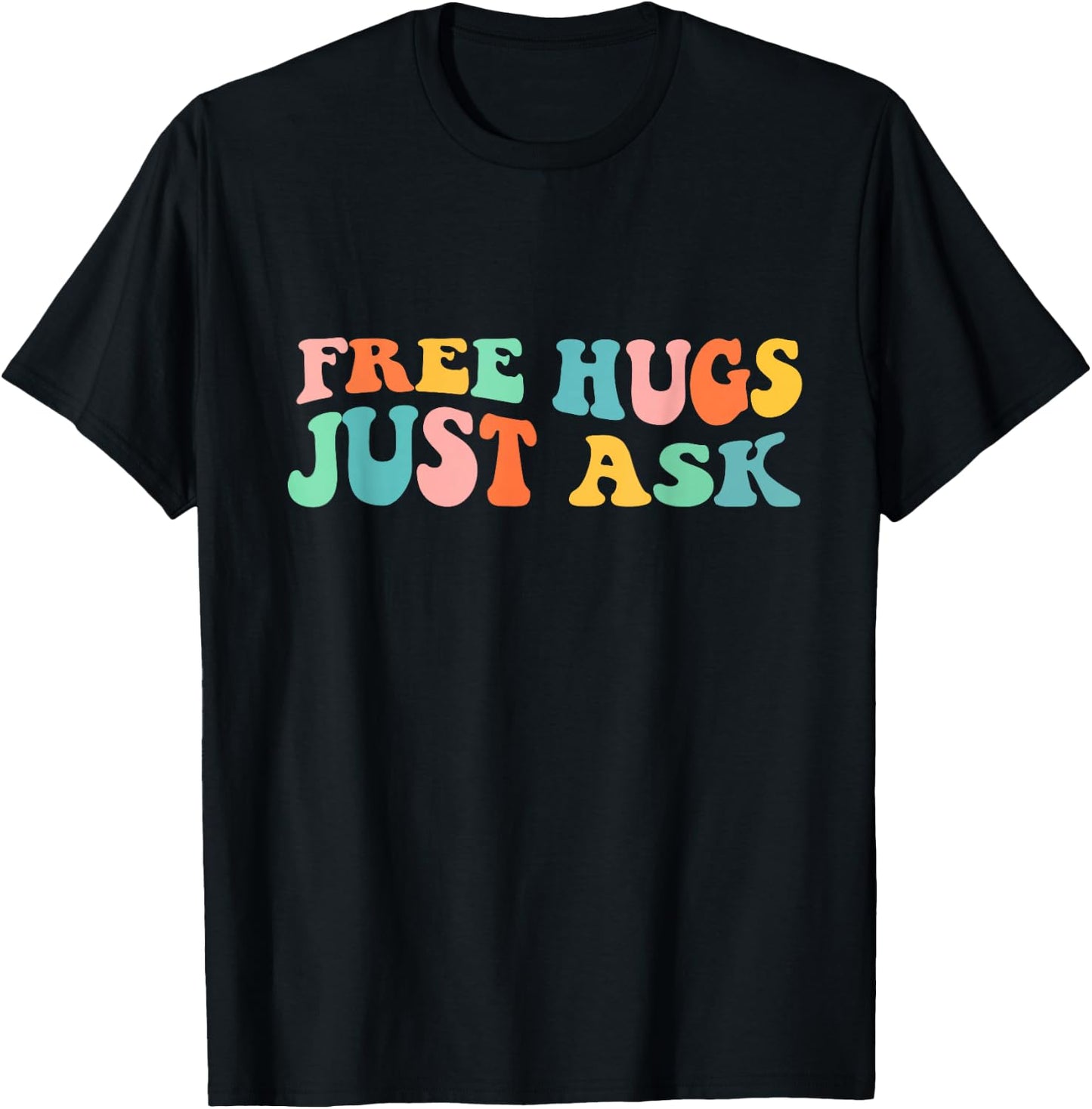 Free Hugs Just Ask Funny Sarcastic Joke Family T-Shirt - T-Shirt | Black