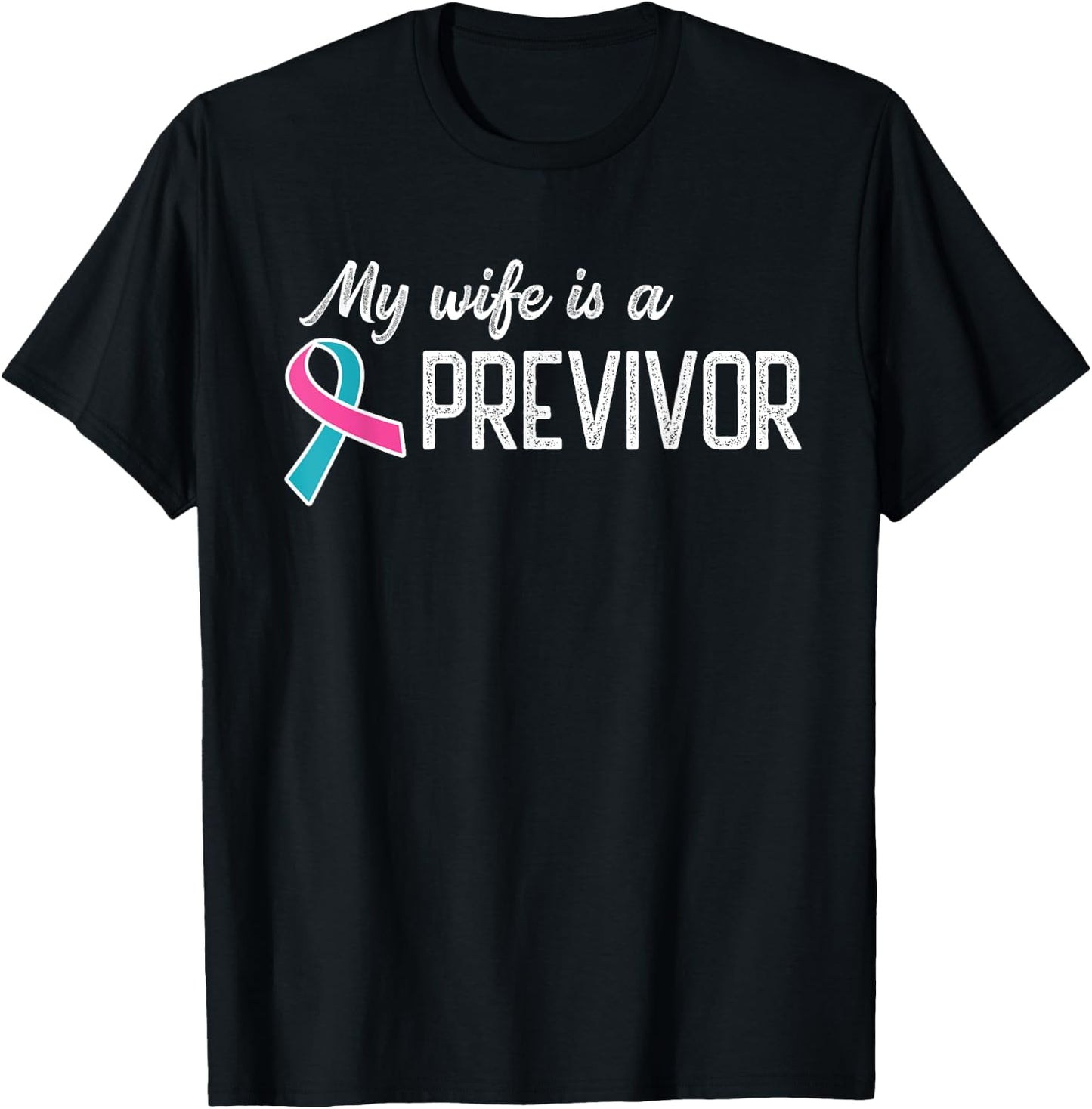 My Wife is a Previvor Pink &Teal Ribbon Cancer Pre-Survivor T-Shirt - T-Shirt | Black
