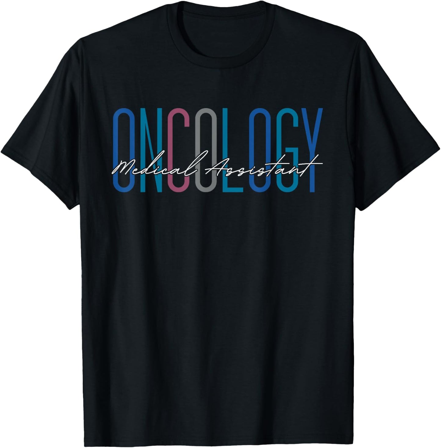 Oncology Medical Assistant Funny Oncology Nurse Nursing T-Shirt - T-Shirt | Black