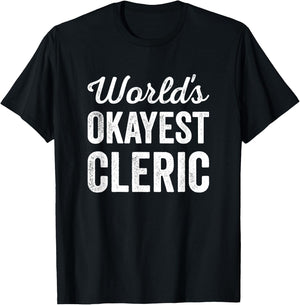 Worlds Okayest Cleric Funny Sarcastic Best Religious Leader T-Shirt - T-Shirt | Black
