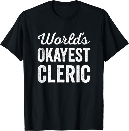 Worlds Okayest Cleric Funny Sarcastic Best Religious Leader T-Shirt - T-Shirt | Black