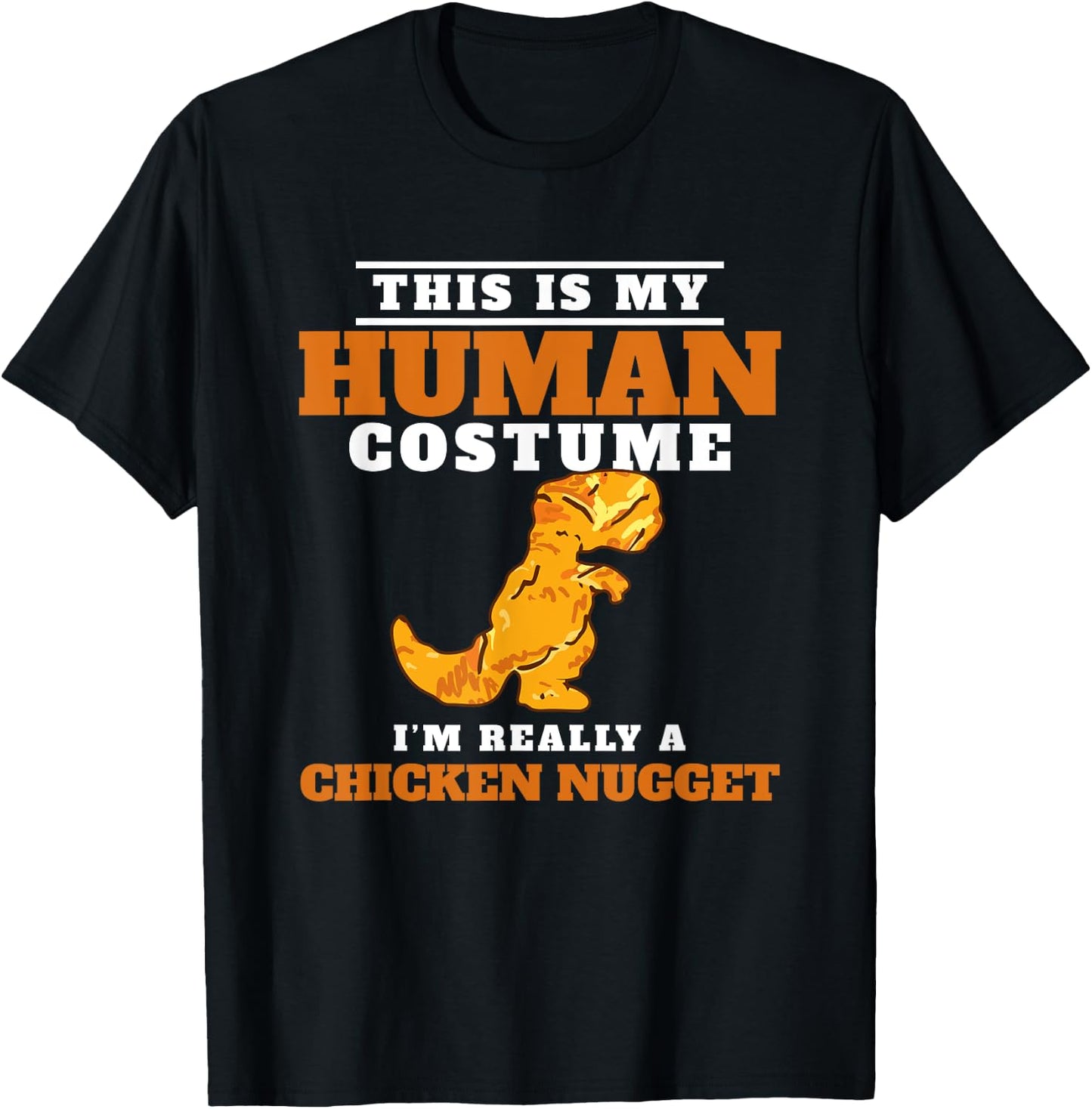 My Human Costume A Chicken Nugget Dino Nuggie Lover T-Shirt - T-Shirt | Black