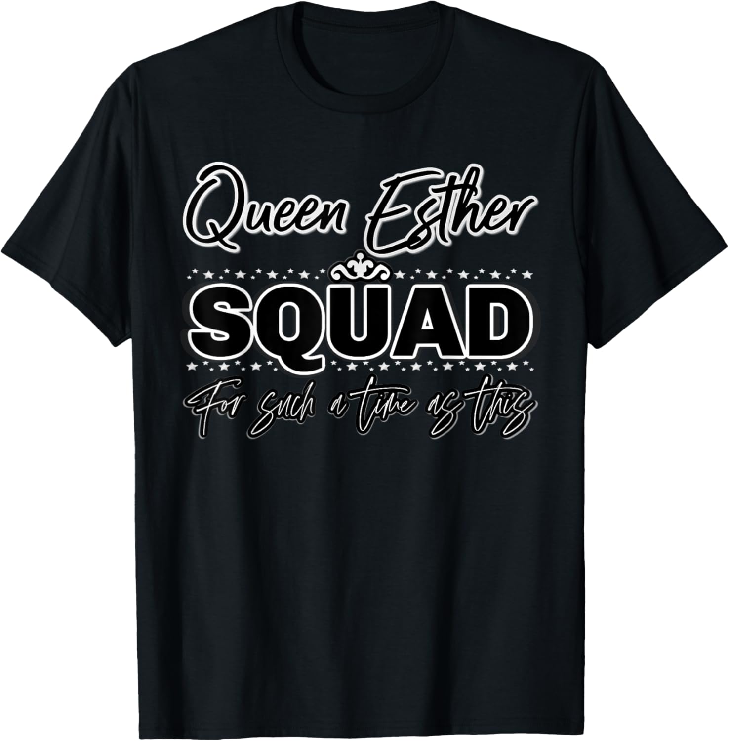 Queen Esther Squad For a time such as this 4:14 Purim T-Shirt - T-Shirt | Black