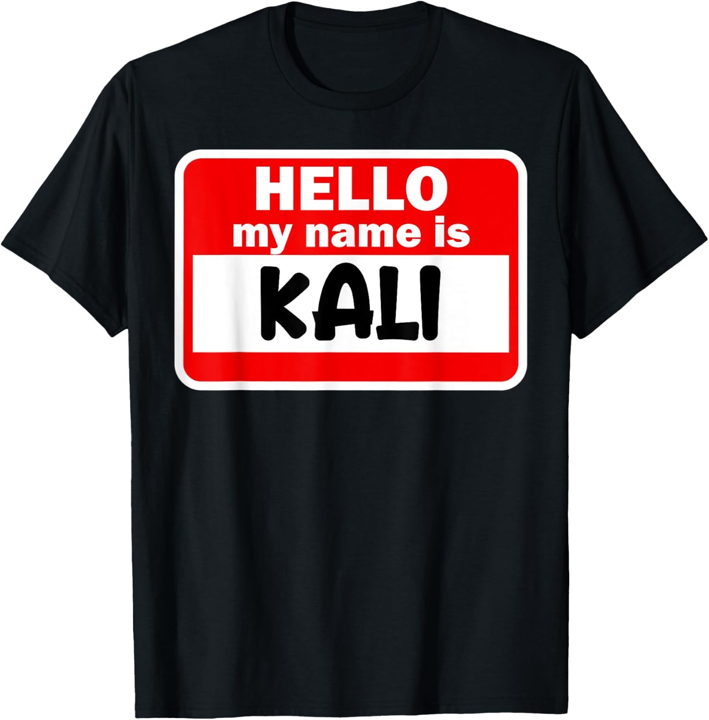 Kali Hello Hi My Name Is Name On Custom T-Shirt - T-Shirt | Black