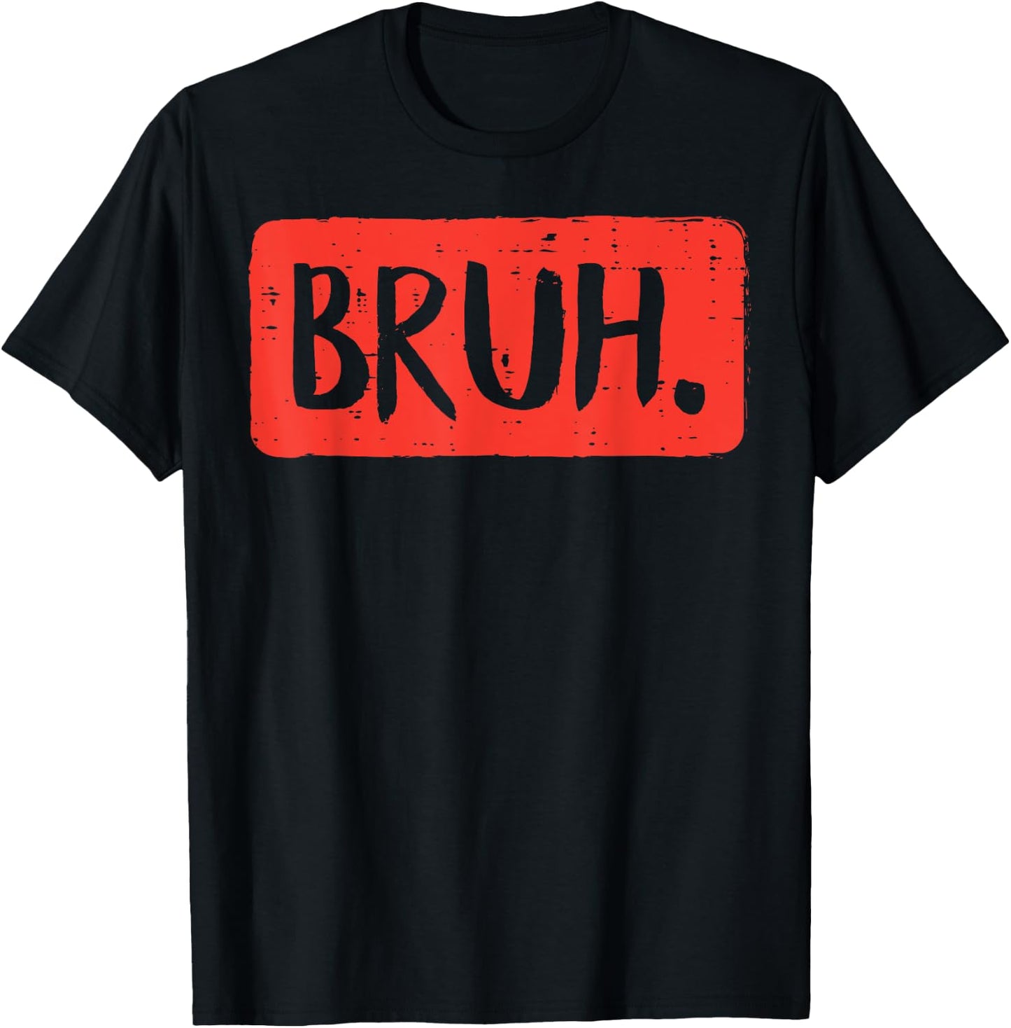 Bruh Funny Saying Meme Bro Mom Slang Boy Girls Teens Youth T-Shirt - T-Shirt | Black