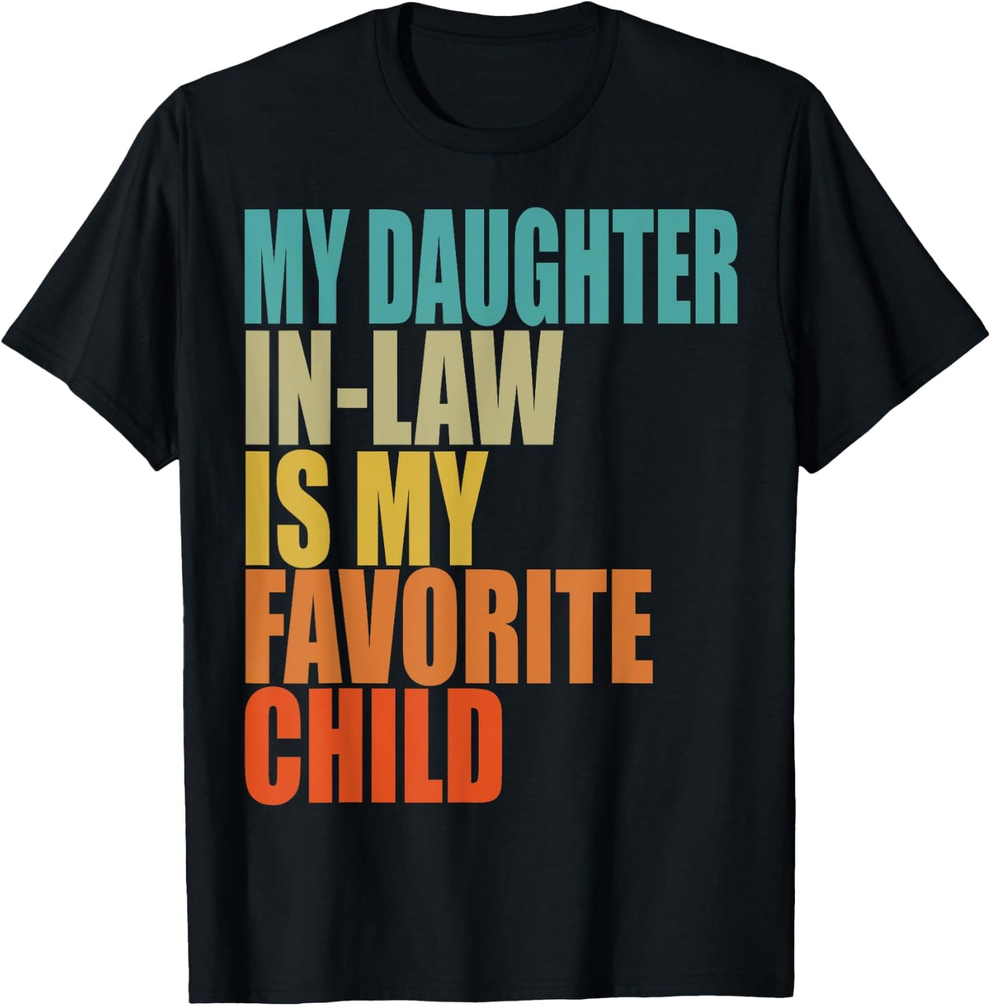 My Daughter In Law Is My Favorite Child Retro Vintage T-Shirt - T-Shirt | Black