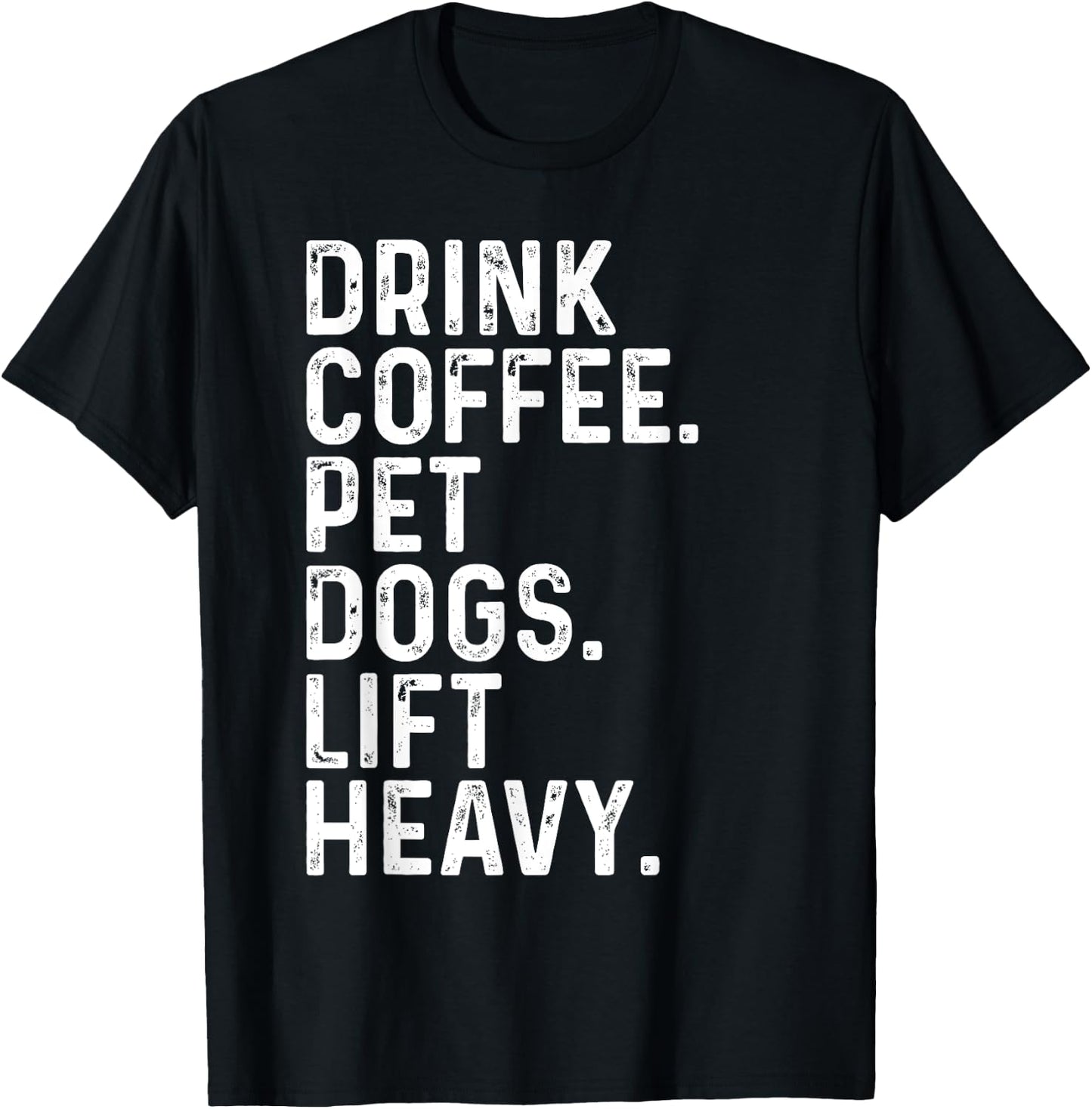 Drink Coffee Pet Dogs Lift Heavy Funny Gym Apparel Vintage T-Shirt - T-Shirt | Black