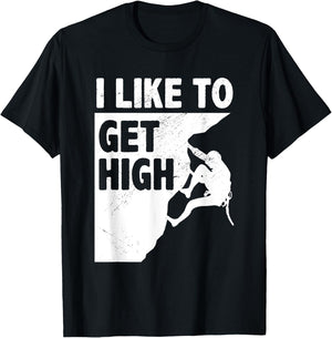I Like To Get High Bouldering Mountaineering Climb Boulder T-Shirt - T-Shirt | Black