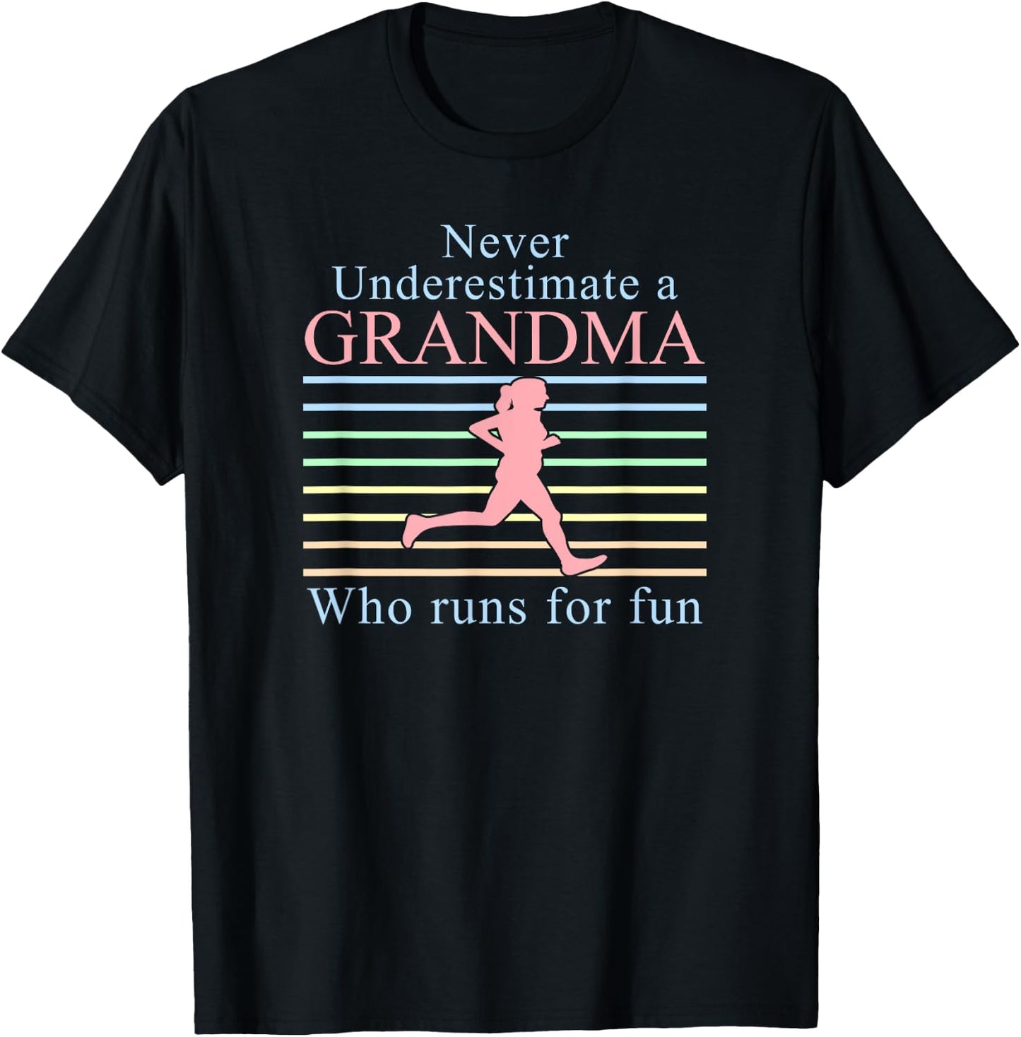 Never Underestimate a Grandma Who Runs | Running Grandmother T-Shirt - T-Shirt | Black
