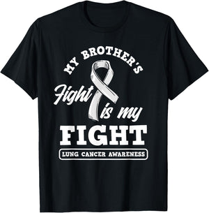 My Brother's Fight Is My Fight Lung Cancer Awareness T-Shirt - T-Shirt | Black