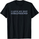 I Love My Hot Girlfriend T-Shirt - T-Shirt | Black