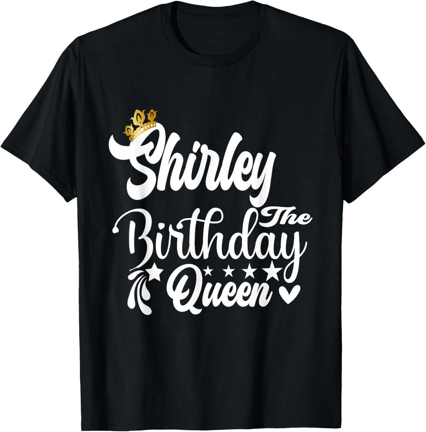 Shirley The Birthday Queen Happy Birthday Shirt T-Shirt - T-Shirt | Black