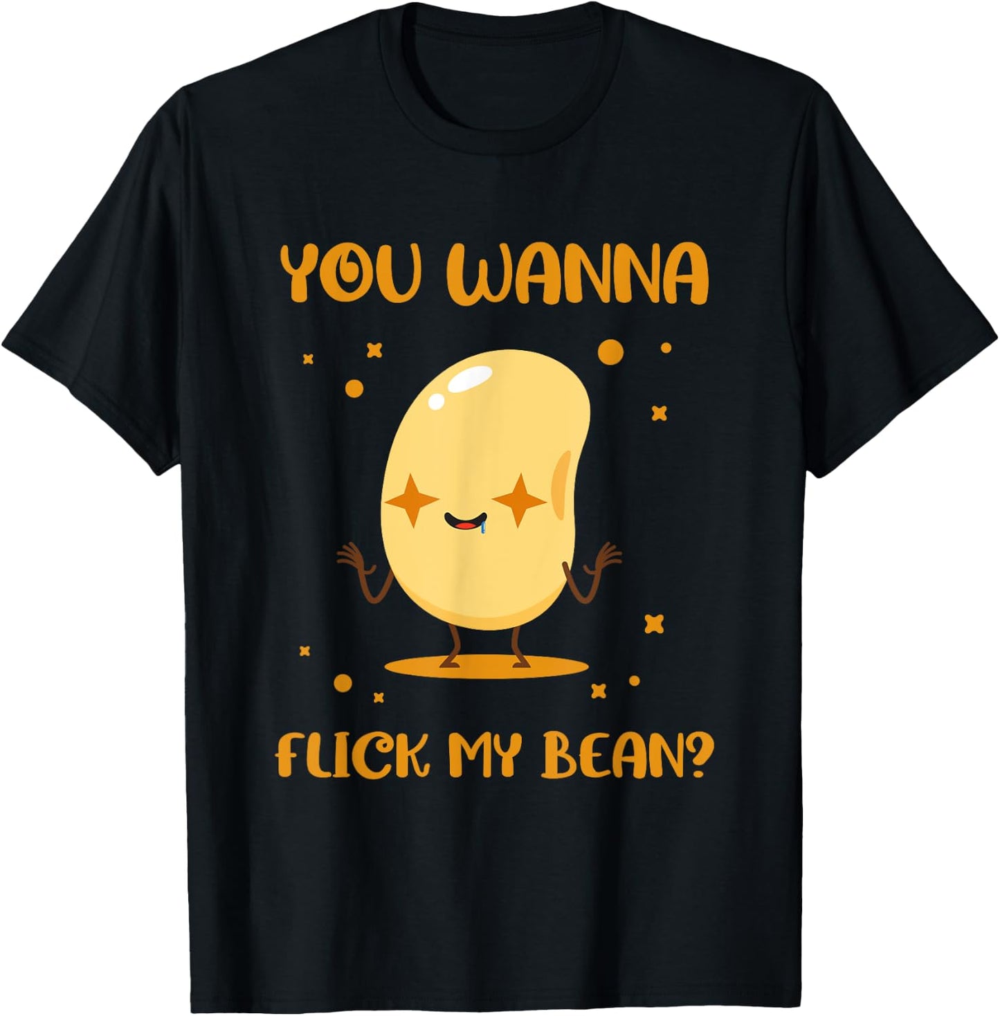 You Wanna Flick My Beans Edible Seed Bean T-Shirt - T-Shirt | Black