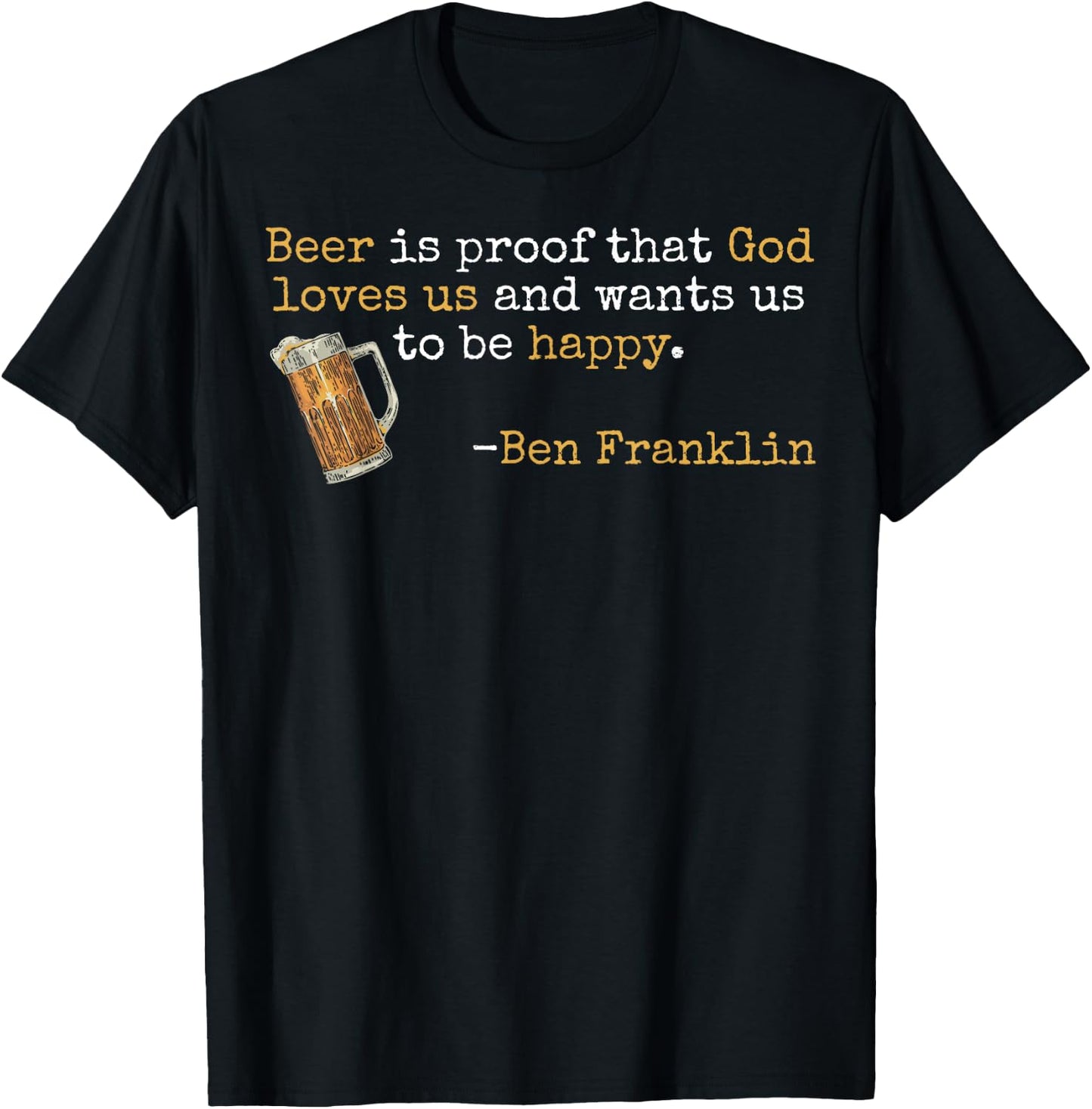 Ben Franklin Quote T Beer Ale IPA Lover Craft Brewer T-Shirt - T-Shirt | Black