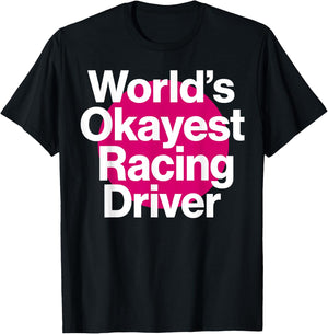 World's Okayest Racing Driver Funny Racing team T-Shirt - T-Shirt | Black