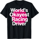 World's Okayest Racing Driver Funny Racing team T-Shirt - T-Shirt | Black