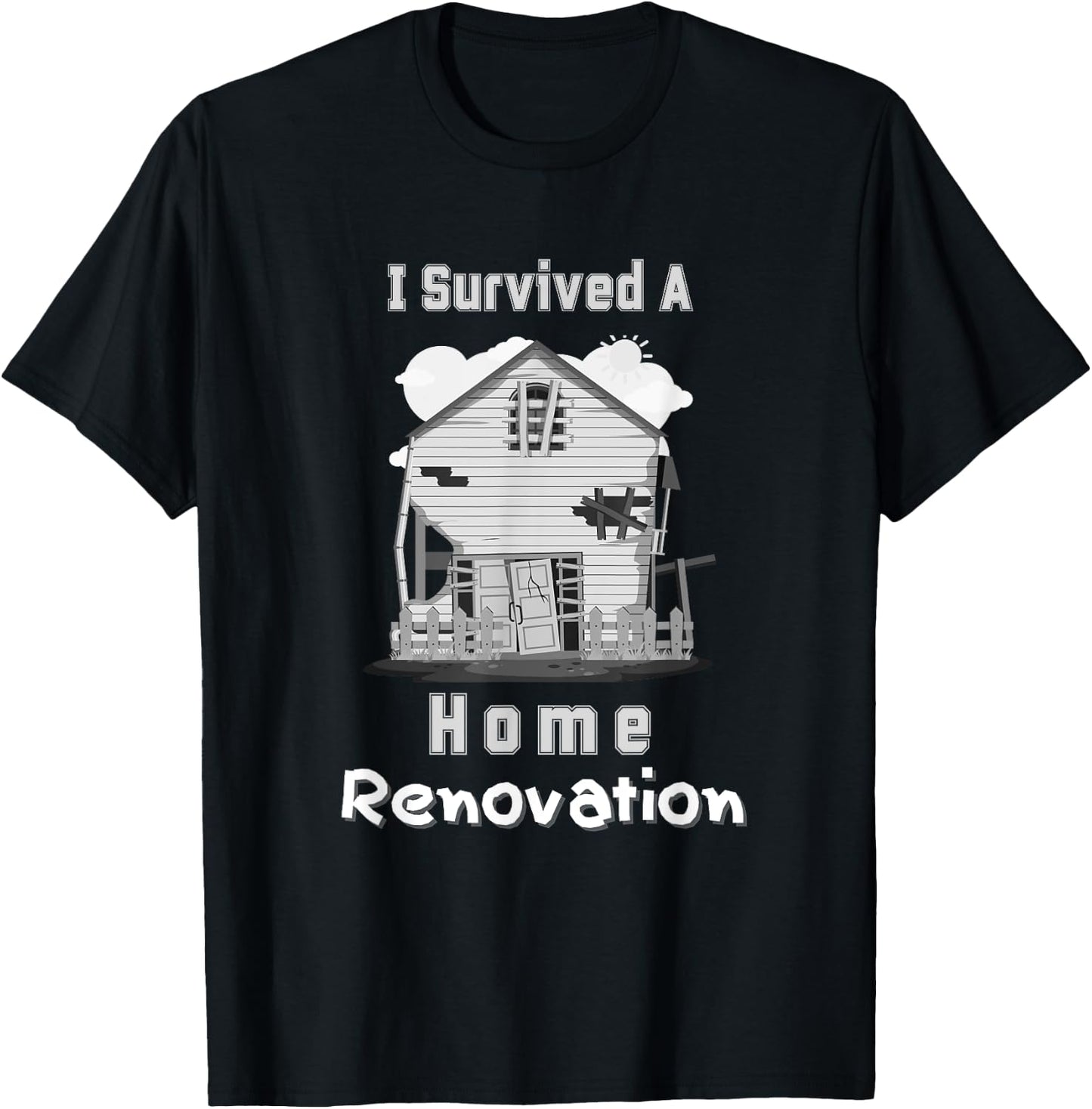 I survived A Home Renovation DIY Reno House Repair Men Women T-Shirt - T-Shirt | Black