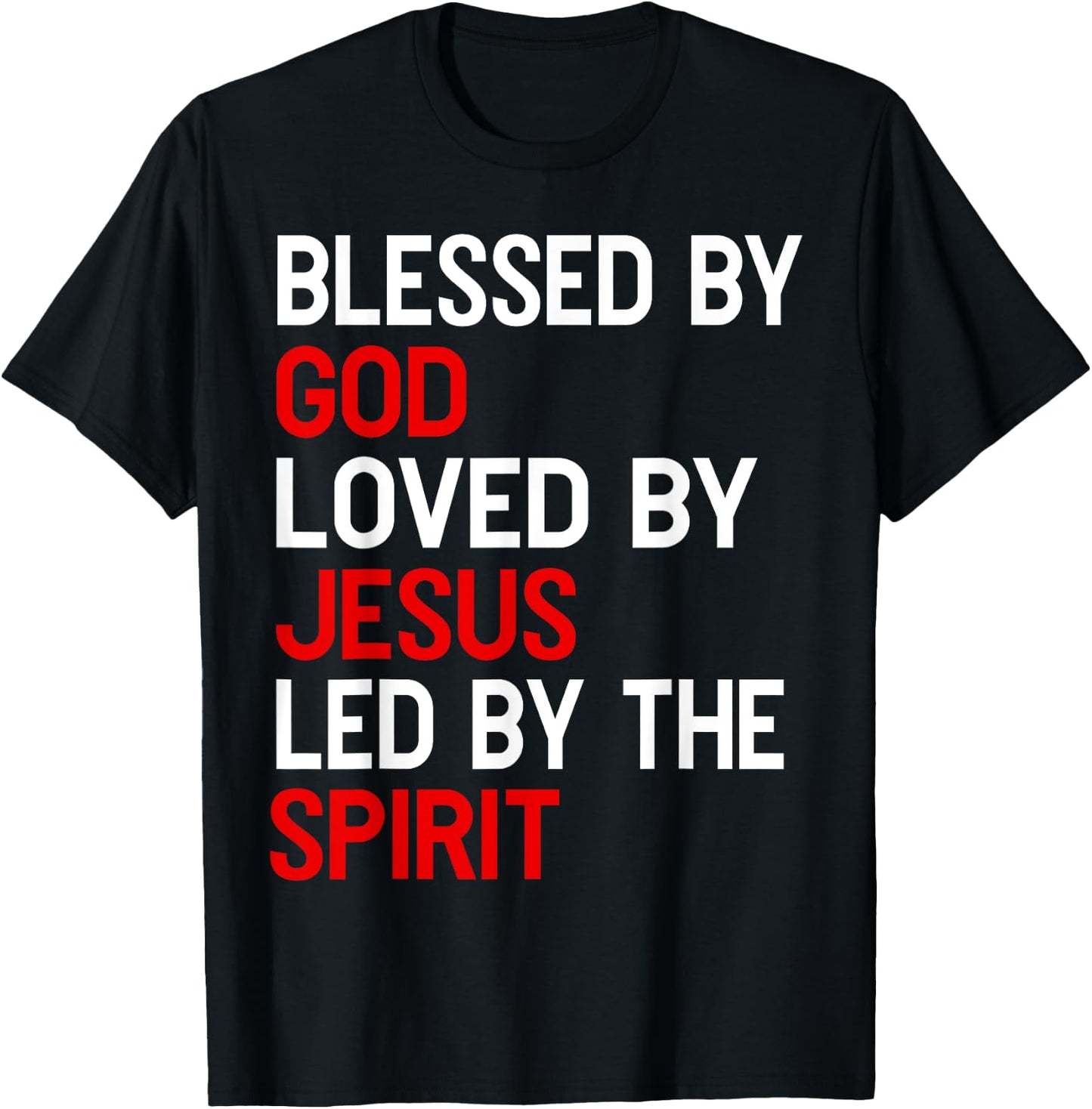 Blessed By God, Loved By Jesus, Led By The Spirit Christian T-Shirt - T-Shirt | Black