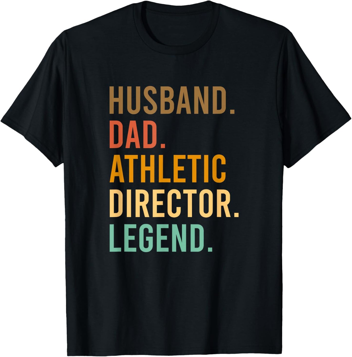 Husband Dad Athletic Director Legend Athletic Directors T-Shirt - T-Shirt | Black