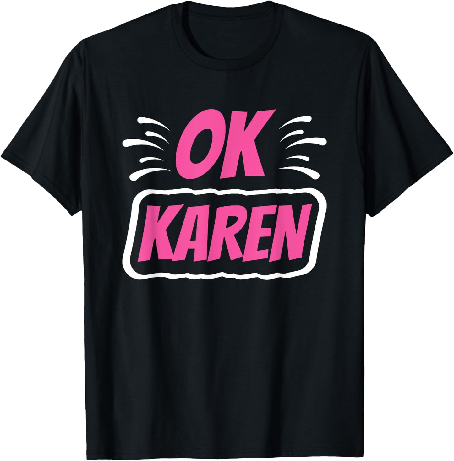 Ok Karen Karens Calm Down T-Shirt - T-Shirt | Black