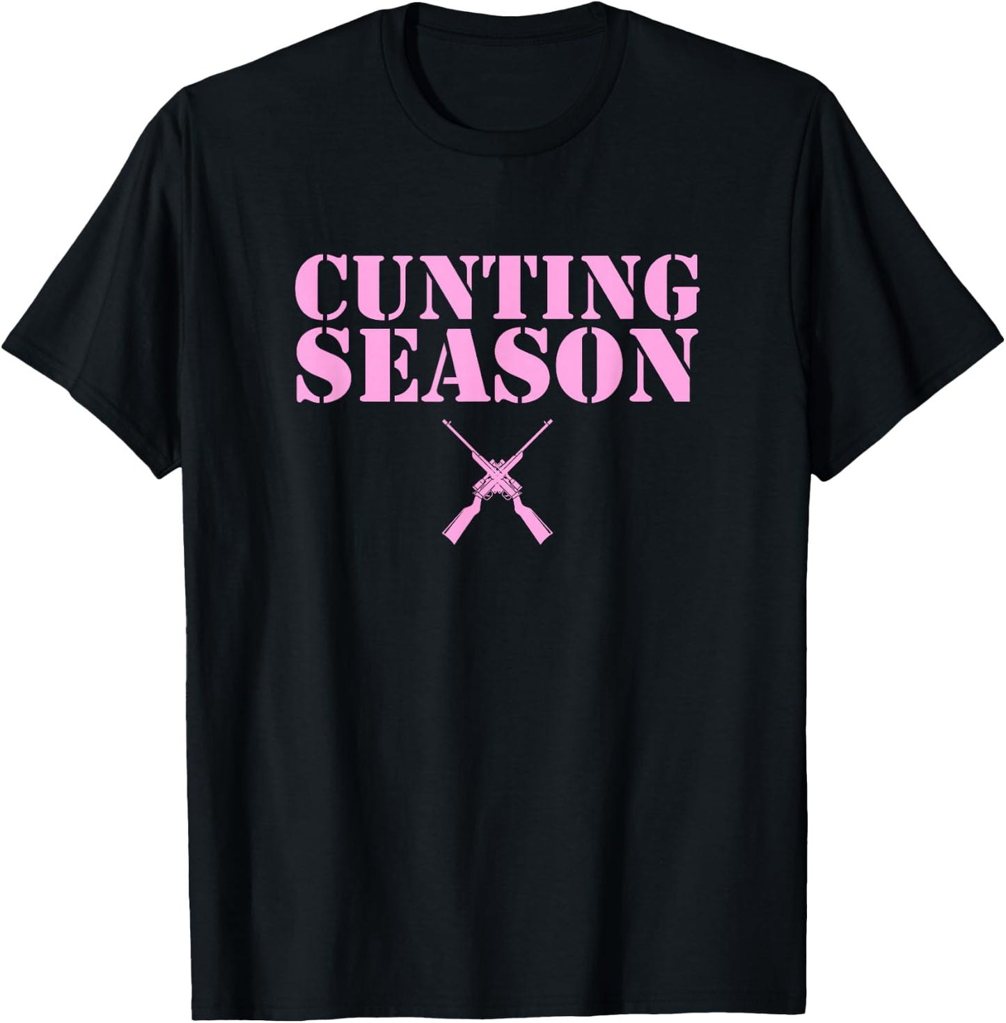 Cunting Season Hunting Counting Season Funny T-Shirt - T-Shirt | Black