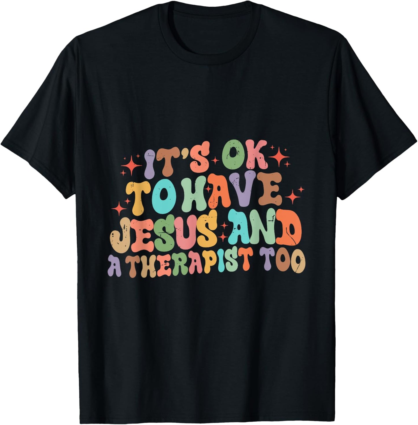 Mental Health It's Okay To Have Jesus And A Therapist Too T-Shirt - T-Shirt | Black