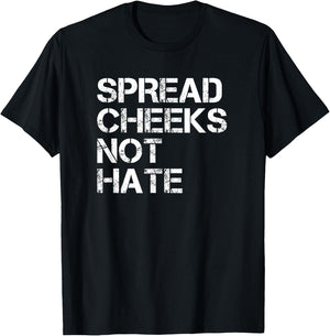 Spread Cheeks Not Hate Funny Gym Fitness and Workout T-Shirt - T-Shirt | Black