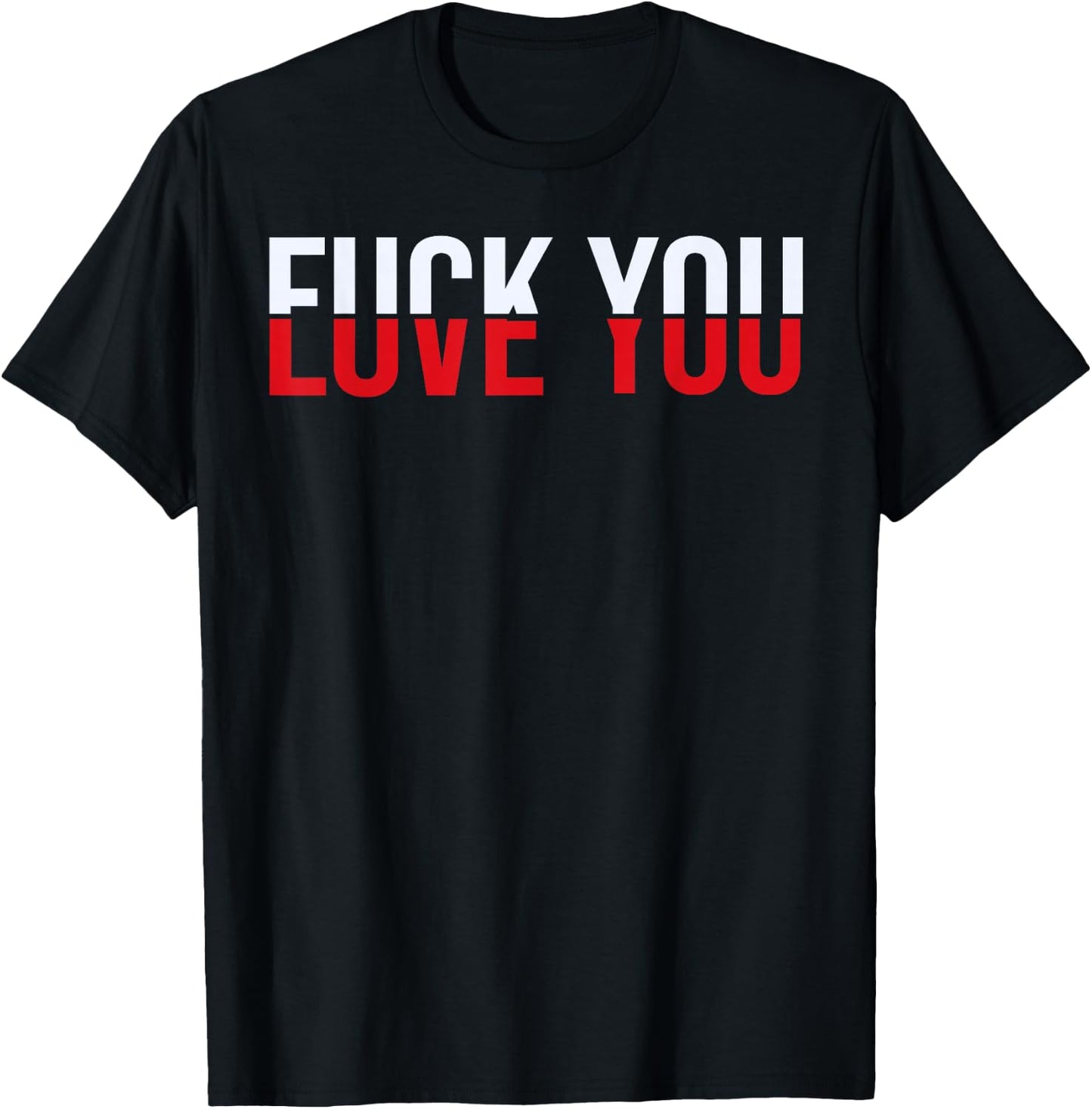 F-ck You Love You - Love and Hate T-Shirt - T-Shirt | Black