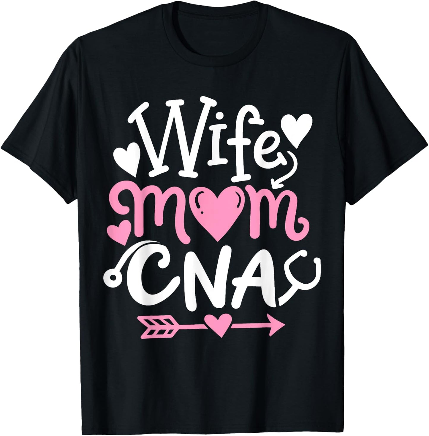 CNA Wife Mom Mothers Day Certified Nursing Assistant T-Shirt - T-Shirt | Black