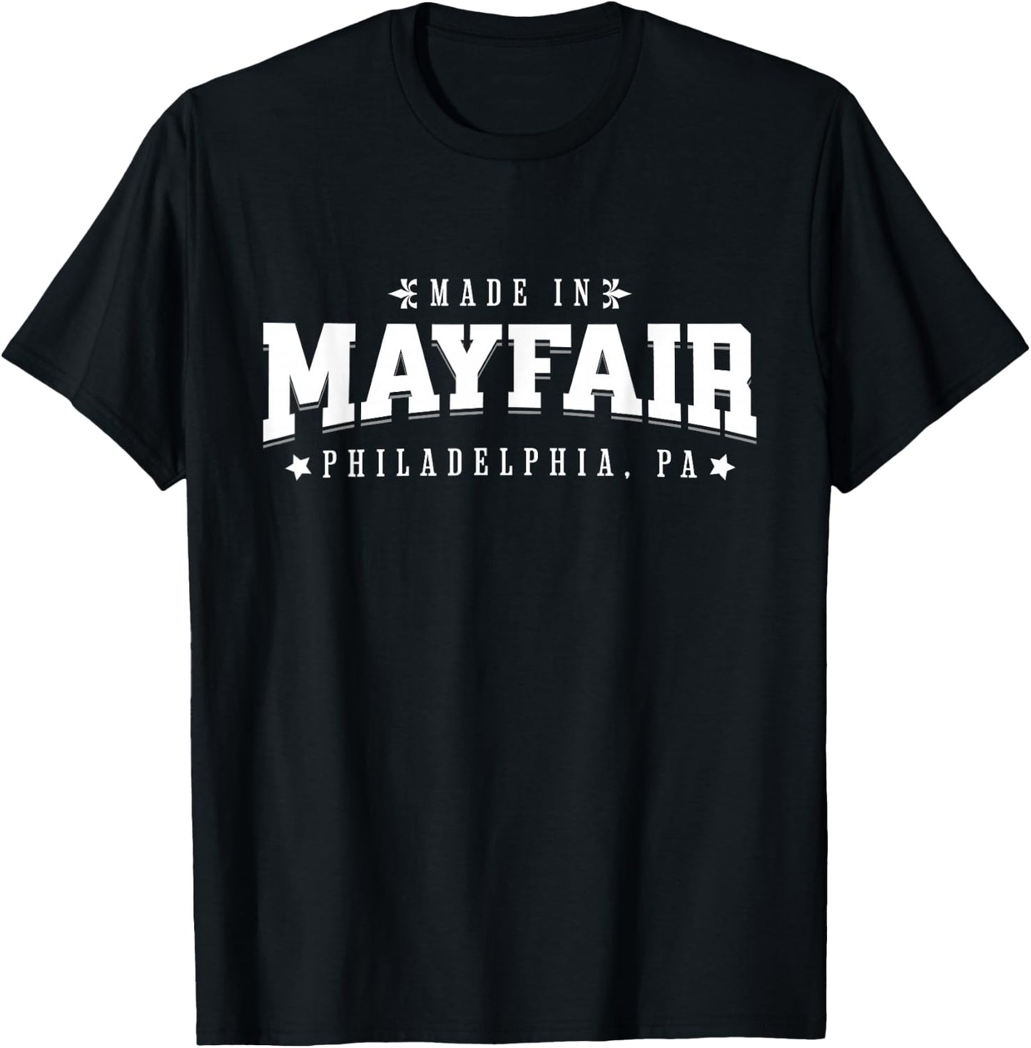Made in Mayfair Philadelphia PA Philly Neighborhood Pride T-Shirt - T-Shirt | Black