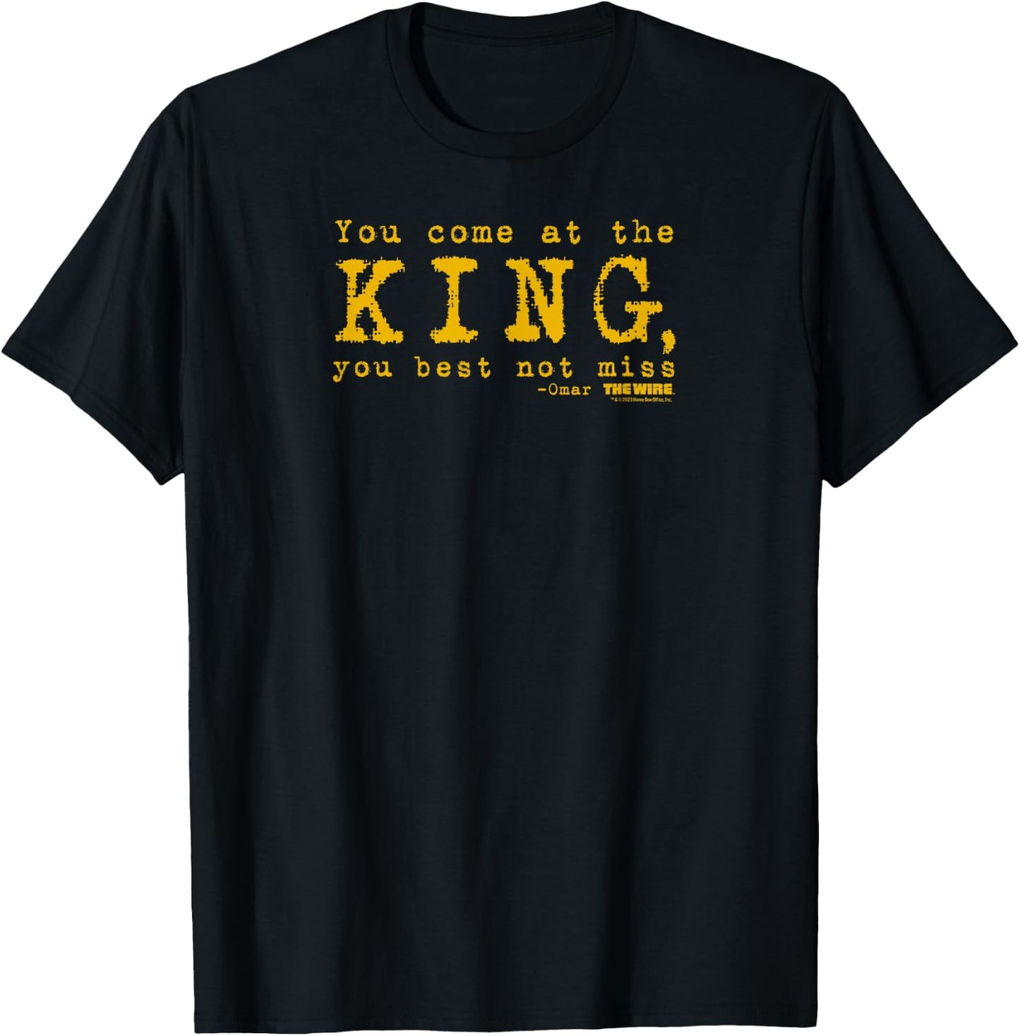 The Wire Come at The King Omar Quote Adult T-Shirt - T-Shirt | Black
